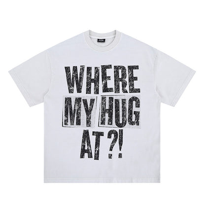 "Where My Hug At?!" T-Shirt